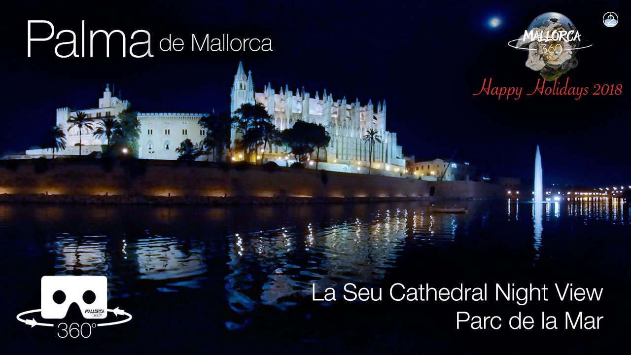 La Seu Cathedral Night View Parc de la Mar Palma de Mallorca in 360º VR 5K