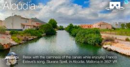 Relax over the canals with Franco Esteve’s song, Siurana Spell in Alcúdia, Mallorca in 360º VR